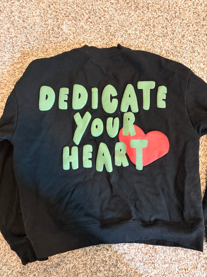 DEDICATE YOUR HEART SWEATSHIRT