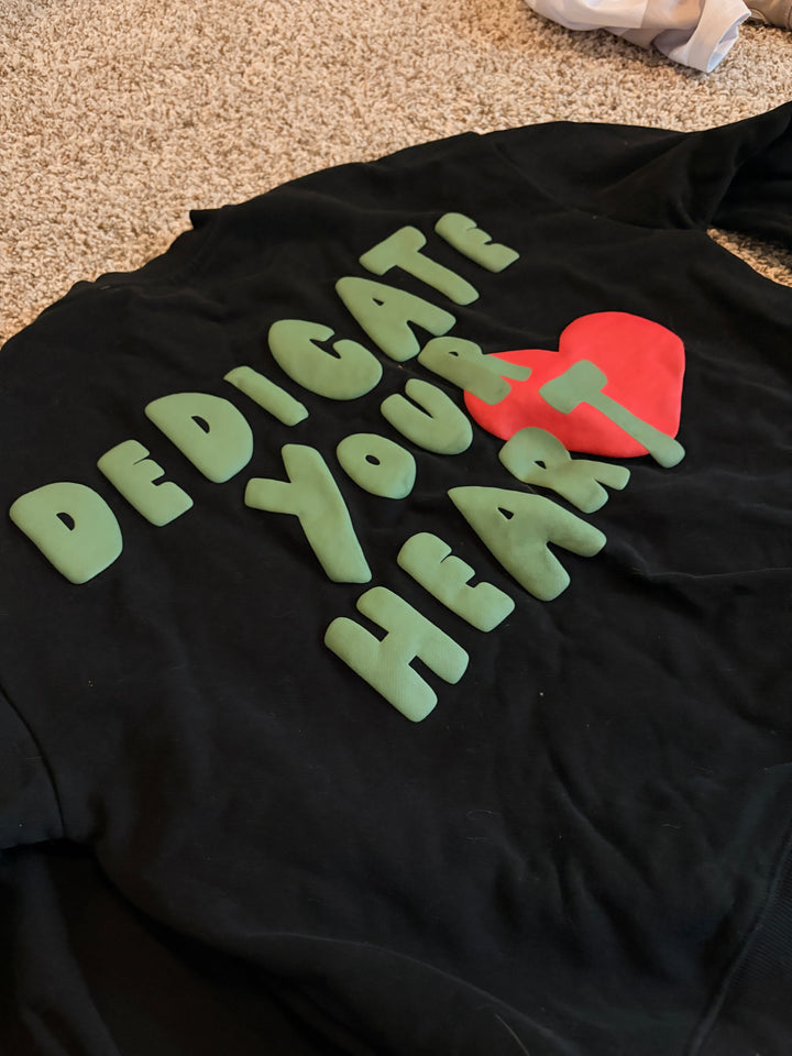 DEDICATE YOUR HEART SWEATSHIRT